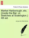 Market Harborough, Etc. (Inside the Bar; Or, Sketches at Soakington.) 4th Ed. cover