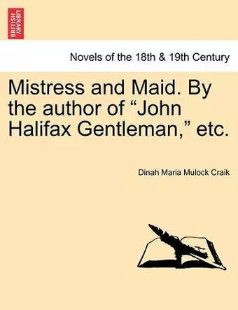 Mistress and Maid. by the Author of John Halifax Gentleman, Etc. cover
