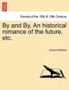 By and By. an Historical Romance of the Future, Etc. cover