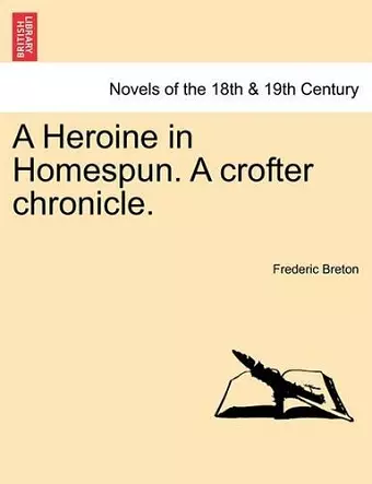 A Heroine in Homespun. a Crofter Chronicle. cover