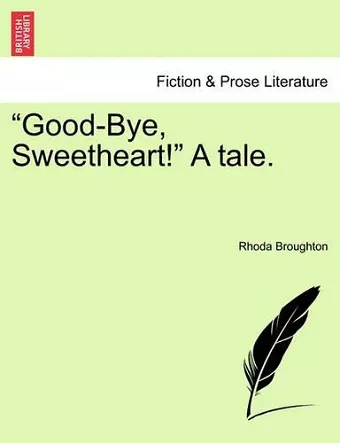 Good-Bye, Sweetheart! a Tale. cover