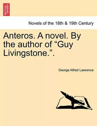 Anteros. a Novel. by the Author of Guy Livingstone.. cover