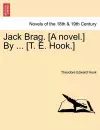 Jack Brag. [A Novel.] by ... [T. E. Hook.] cover