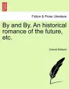 By and By. an Historical Romance of the Future, Etc. cover