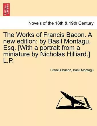 The Works of Francis Bacon. a New Edition cover