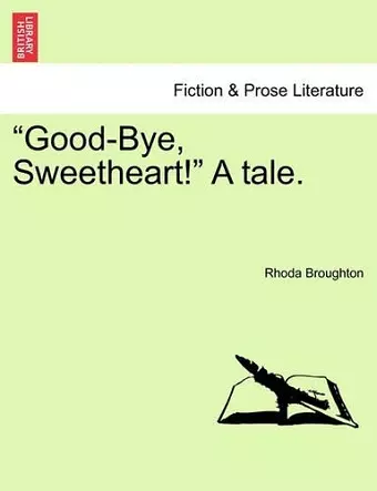 Good-Bye, Sweetheart! a Tale. cover