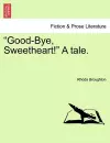 Good-Bye, Sweetheart! a Tale. cover