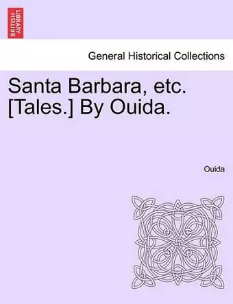Santa Barbara, Etc. [Tales.] by Ouida. cover