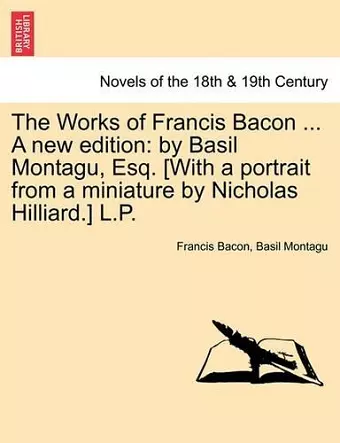 The Works of Francis Bacon ... a New Edition cover