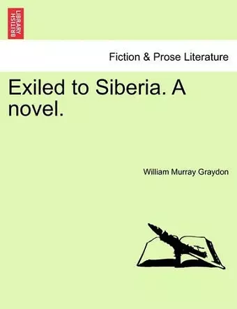 Exiled to Siberia. a Novel. cover