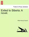 Exiled to Siberia. a Novel. cover