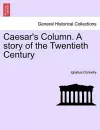 Caesar's Column. a Story of the Twentieth Century cover