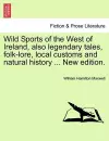 Wild Sports of the West of Ireland, Also Legendary Tales, Folk-Lore, Local Customs and Natural History ... New Edition. cover