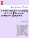 From Kingdom to Colony ... [A Novel.] Illustrated by Henry Sandham. cover