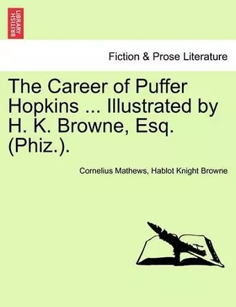 The Career of Puffer Hopkins ... Illustrated by H. K. Browne, Esq. (Phiz.). cover