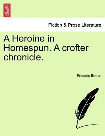 A Heroine in Homespun. a Crofter Chronicle. cover