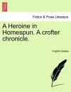 A Heroine in Homespun. a Crofter Chronicle. cover