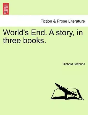 World's End. a Story, in Three Books. Vol. I. cover