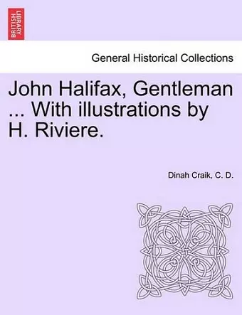 John Halifax, Gentleman ... with Illustrations by H. Riviere. cover