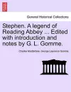 Stephen. a Legend of Reading Abbey ... Edited with Introduction and Notes by G. L. Gomme. cover