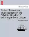 China. Travels and Investigations in the "Middle Kingdom." ... with a Glance at Japan. cover