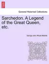 Sarchedon. a Legend of the Great Queen, Etc. cover