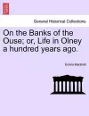 On the Banks of the Ouse; Or, Life in Olney a Hundred Years Ago. cover