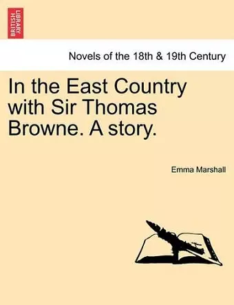 In the East Country with Sir Thomas Browne. a Story. cover