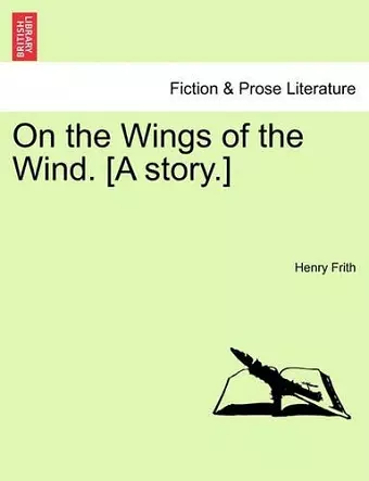 On the Wings of the Wind. [A Story.] cover