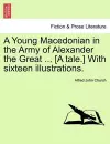 A Young Macedonian in the Army of Alexander the Great ... [A Tale.] with Sixteen Illustrations. cover