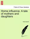 Home Influence. a Tale of Mothers and Daughters cover