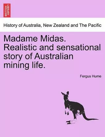 Madame Midas. Realistic and Sensational Story of Australian Mining Life. cover