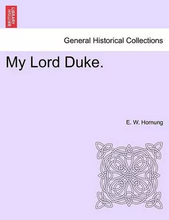 My Lord Duke. cover