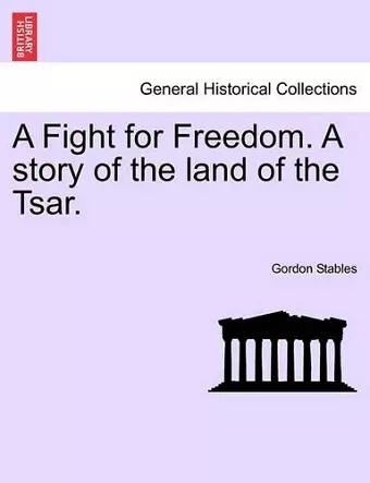 A Fight for Freedom. a Story of the Land of the Tsar. cover