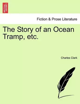The Story of an Ocean Tramp, Etc. cover
