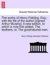 The works of Henry Fielding, Esq.; with the life of the author [signed cover