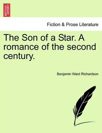 The Son of a Star. a Romance of the Second Century. cover