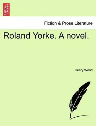 Roland Yorke. a Novel. cover