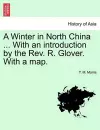 A Winter in North China ... with an Introduction by the REV. R. Glover. with a Map. cover