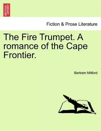 The Fire Trumpet. a Romance of the Cape Frontier. cover