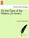 On the Face of the Waters. [A Novel.] cover