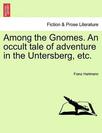 Among the Gnomes. an Occult Tale of Adventure in the Untersberg, Etc. cover