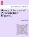 History of the Town of Plymouth [New England]. cover