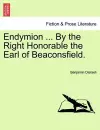 Endymion ... by the Right Honorable the Earl of Beaconsfield. cover