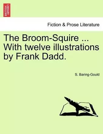 The Broom-Squire ... with Twelve Illustrations by Frank Dadd. cover