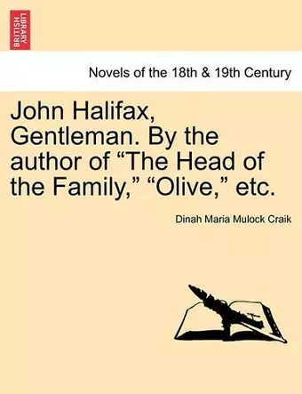 John Halifax, Gentleman. by the Author of "The Head of the Family," "Olive," Etc. cover