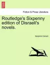 Routledge's Sixpenny Edition of Disraeli's Novels. cover