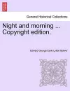 Night and Morning ... Copyright Edition. cover