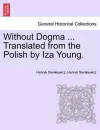 Without Dogma ... Translated from the Polish by Iza Young. cover