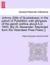 Johnny Gibb of Gushetneuk, in the Parish of Pyketillim; With Glimpses of the Parish Politics about A.D. 1843. [By W. Alexander. Reprinted from the 'Aberdeen Free Press.'] cover